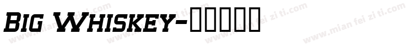 Big Whiskey字体转换